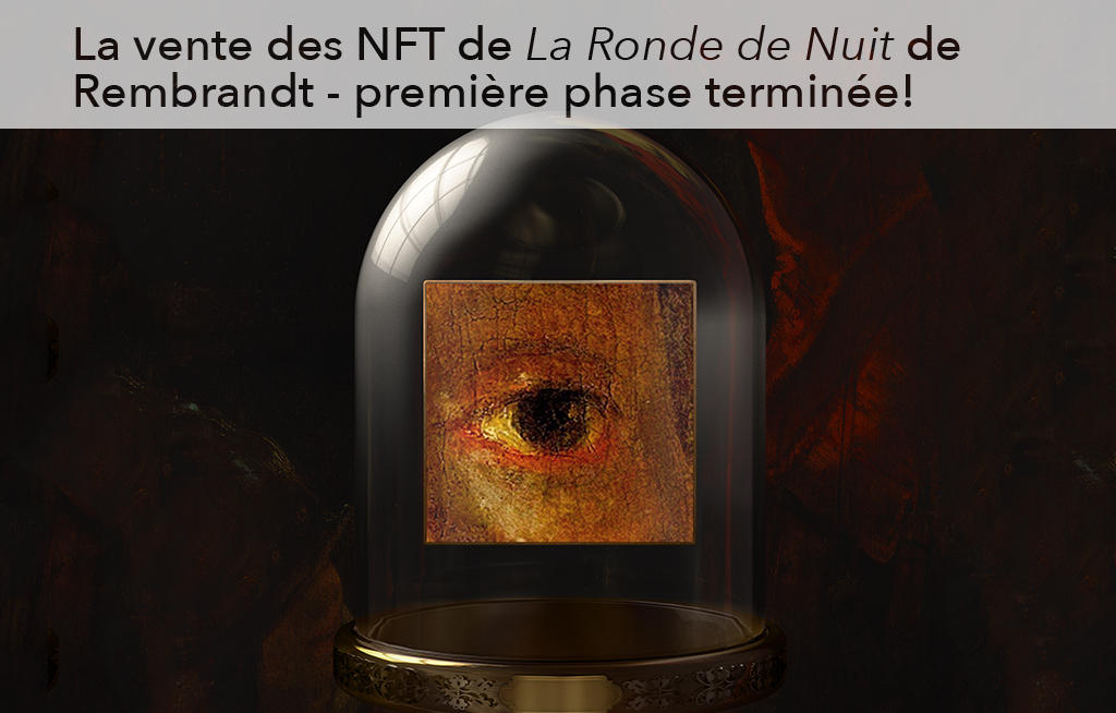Rembrandt Heritage Foundation La vente des NFT de La Ronde de Nuit de Rembrandt – première phase terminée !